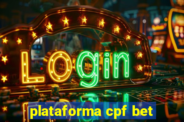 plataforma cpf bet